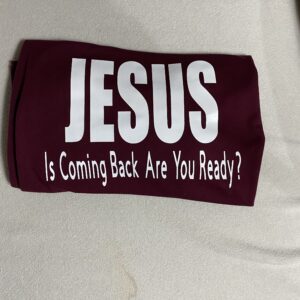 Jesus Is Coming Back Shirt